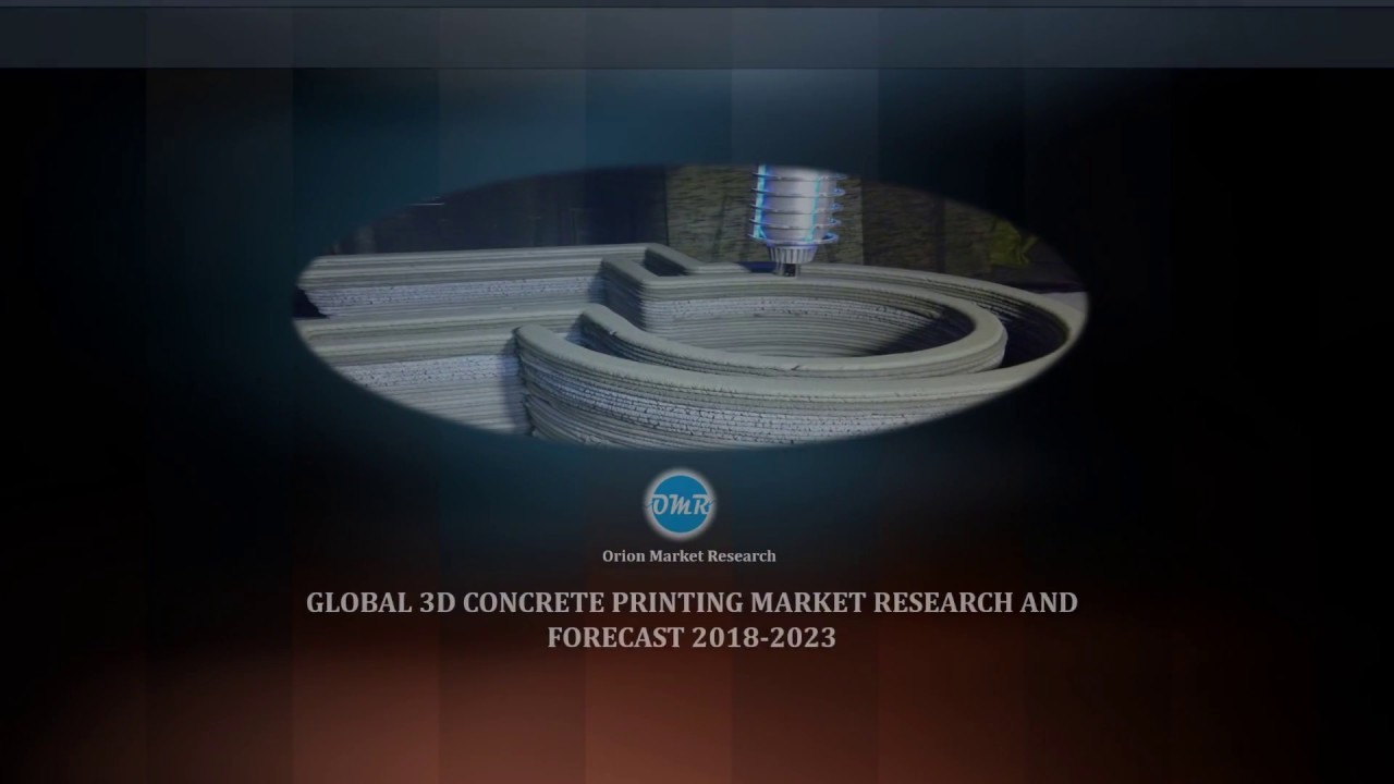 Global 3D Concrete Printing Market Research and Forecast 2018-2023