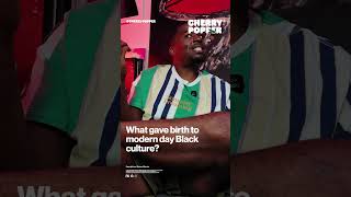 What Gave Birth To Modern Day Black Culture? #CherryPopper #blackculture #podcastclips