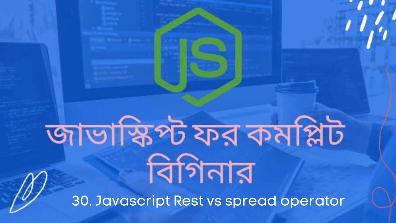 30.Javascript Rest vs spread operator | javascript bangla tutorial for ...