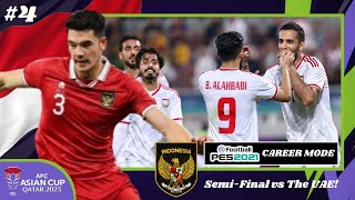 AFC Asian Cup 2023: PES 2021 Indonesia Career Mode - DRAMATIC Semi-Final vs The UAE! #4