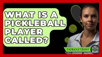 What Is A Pickleball Player Called? - The Racket Xpert