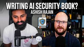 Full How Do You Write an AI Security Book When AI Changes Every Month | Ashish Rajan Update