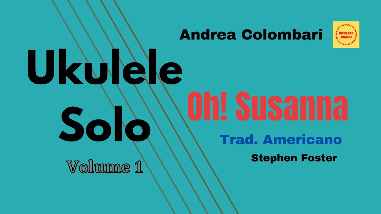 UKULELE SOLO - Oh! Susanna - Trad  USA by Stephen Foster
