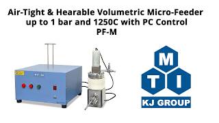 Air-Tight & Hearable Volumetric Micro-Feeder up to 1 bar and 1250C with PC Control - PF-M