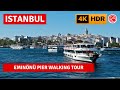 HDR 4K Istanbul 2023 Eminönü Pier Walking Tour|4k 60fps