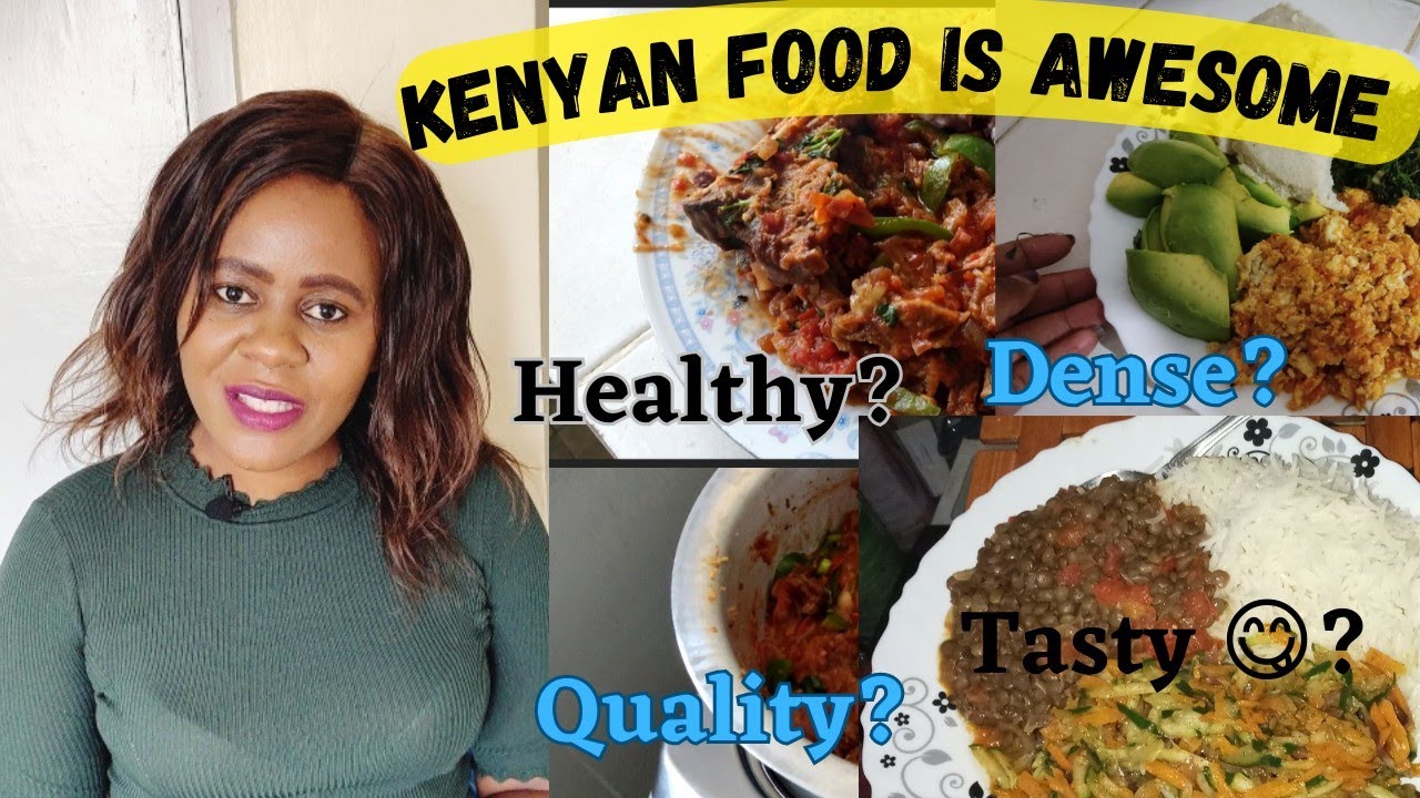 Kenyan Food is the Best.This are my top 4 reasons. diet dietplan 