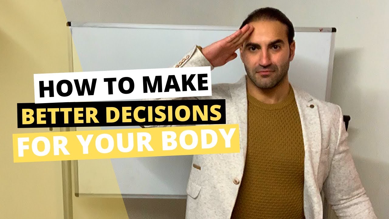 How To Make Better DECISIONS For Your BODY YouTube