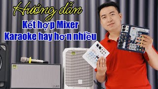 Hướng dẫn kết hợp mixer với loa ĐỂ HÁT KARAOKE HAY VÀ BỀN NHẤT