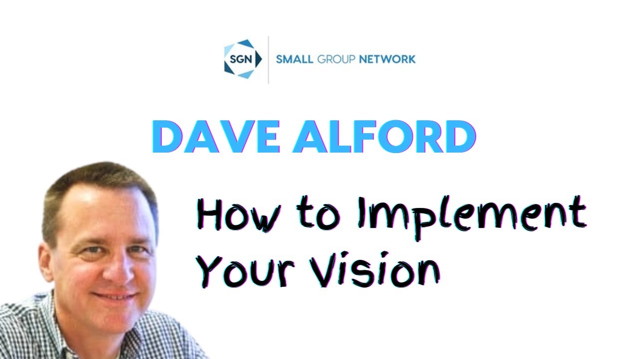 Dave Alford: How to Implement Your Vision