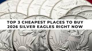 Top 3 Cheapest Places to Buy 2026 American Silver Eagles
