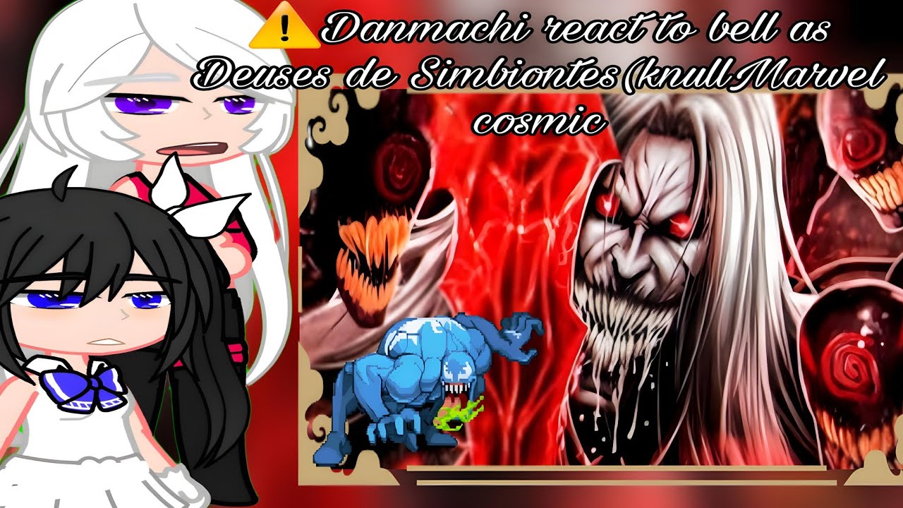 Danmachi react to bell as Deuses de Simbiontes(knullMarvel cosmic || @WLO