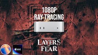 Native Ray Tracing on a Mac! | Layers of Fear (2023)