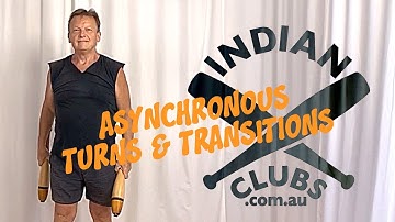 INDIAN CLUBS | Asynchronous Turns and Transitions