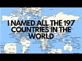I named all the countries in the  world