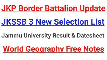 JKP Border Battalion Fresh Update | JKSSB 3 New Selection List | Jammu university Result &:Datesheet