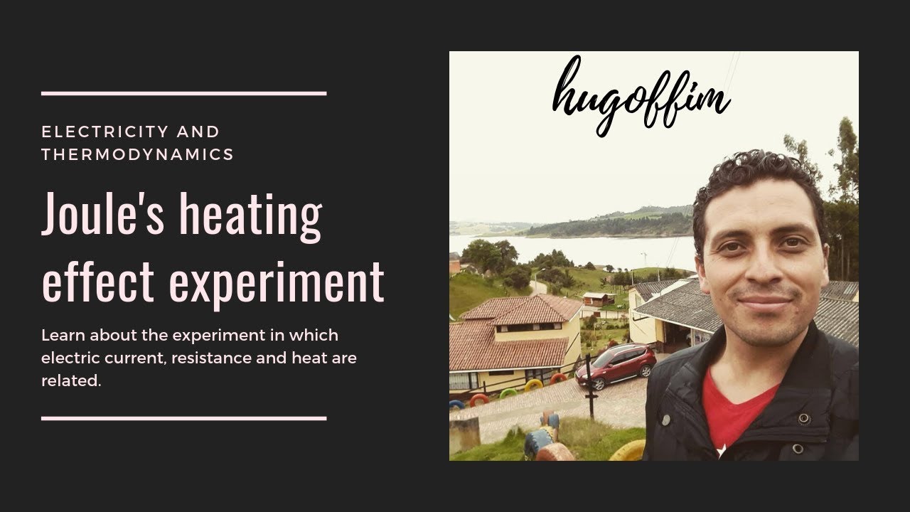 What is Joule Effect? Joule's heating effect and experiment to