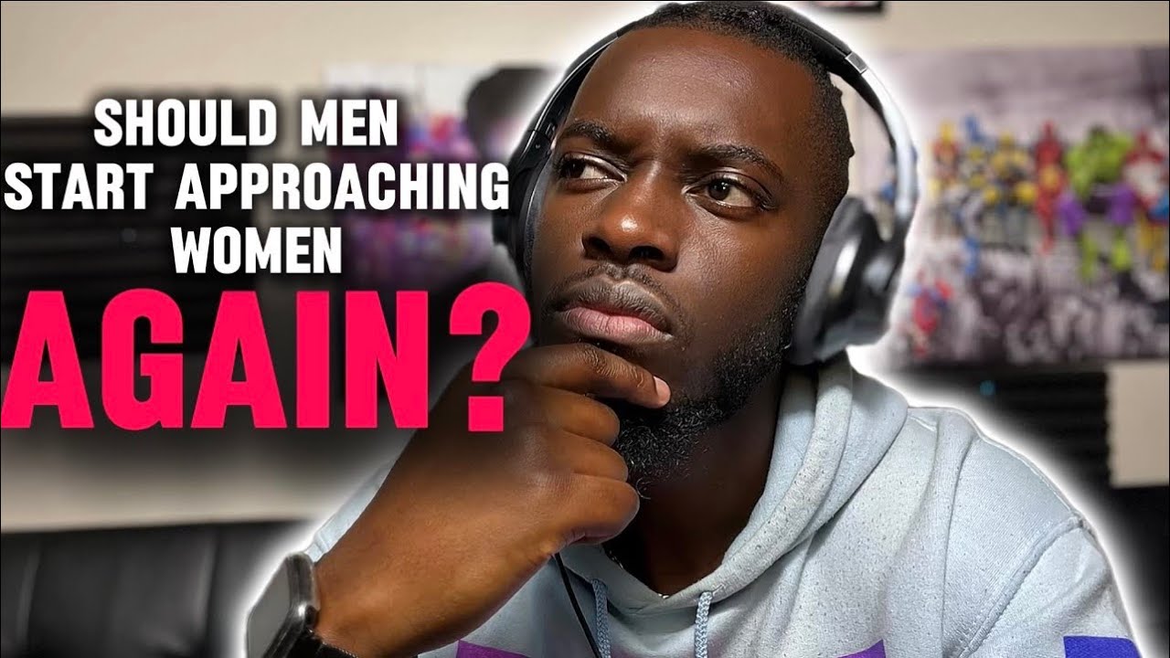 Should men start approaching women again? - YouTube