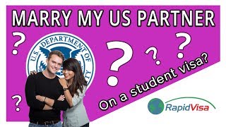 How Do I Marry a US Citizen While on a Student Visa and Legally Stay in the US?