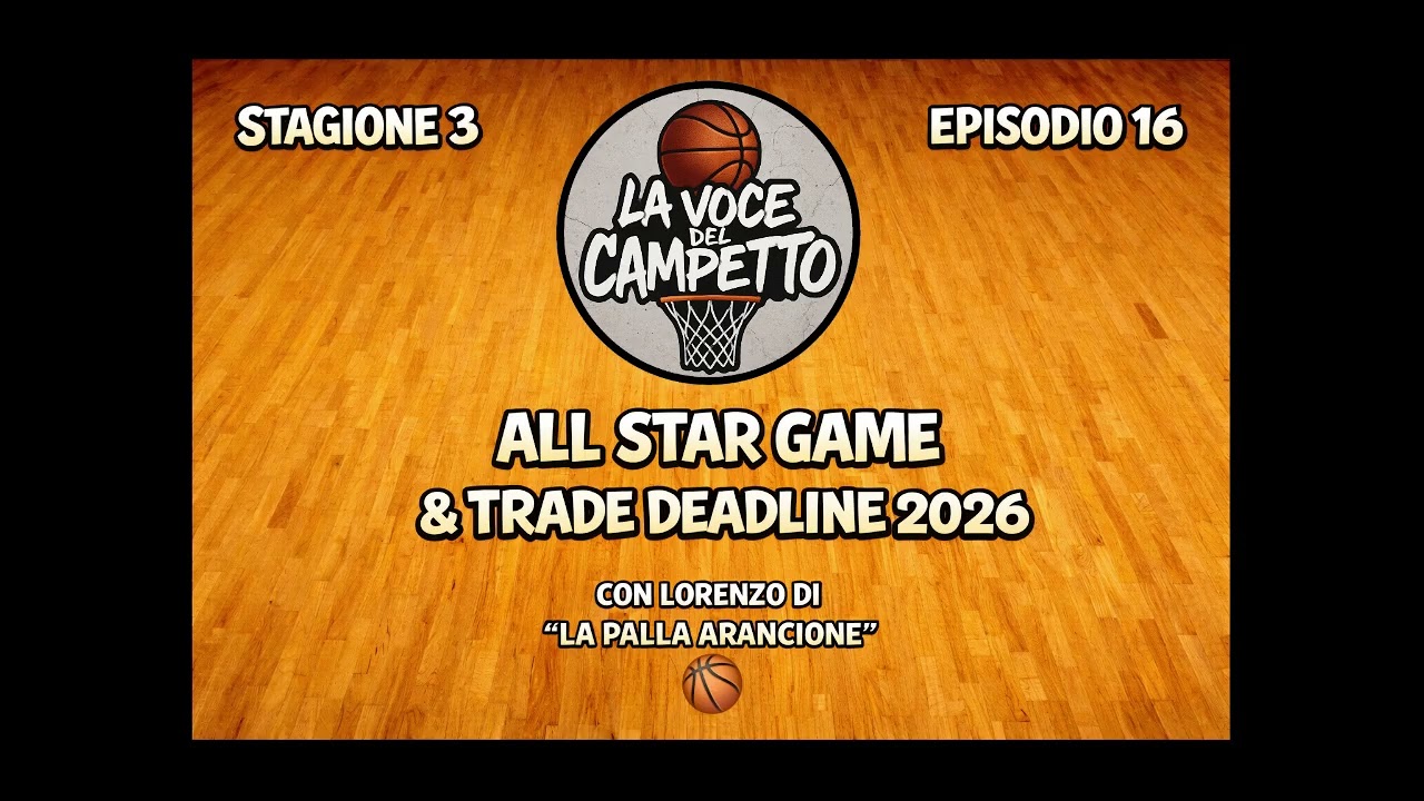 Trade Deadline & All Star Game 2026 con @LaPallaArancione