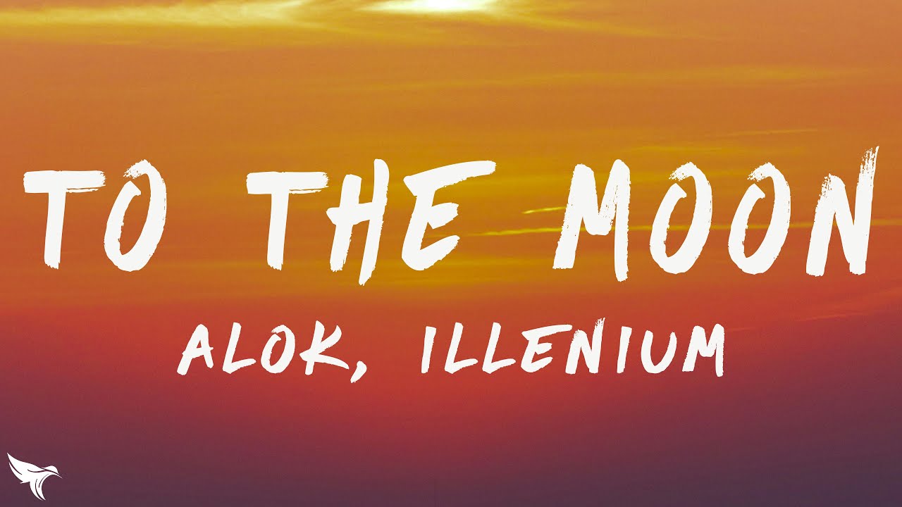Alok, ILLENIUM - To The Moon (Lyrics)