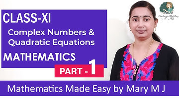 Class 11 | Complex Numbers & Quadratic Equations | Ms. Mary M J - Part 1