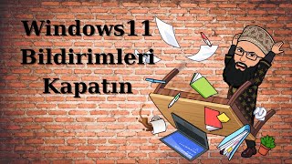 Windows 11- Can Sıkan Bildirimleri Kapatın
