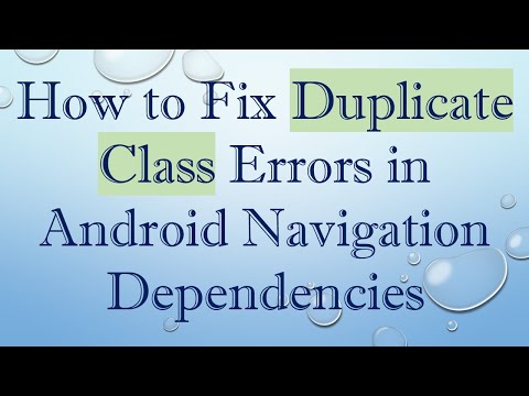 How to Fix Duplicate Class Errors in Android Navigation Dependencies
