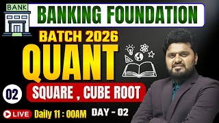 Class 2 - Banking Foundation Batch 2026 | Square & Cube Root | Banking Exam 2026 | mr Quant