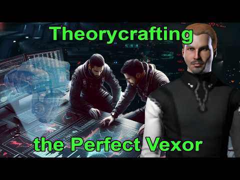 Theorycrafting the Perfect Vexor - EVE Online 2262