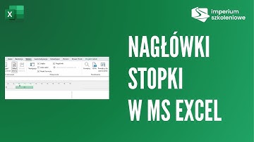 Jak ustawić w Excelu nagłówek i stopkę? Najlepsze sposoby Excel 365
