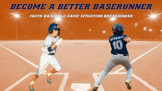Improve Your Baserunning - Youth Baseball - Baserunning Situation Breakdowns