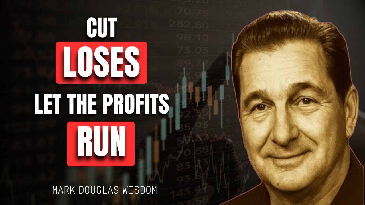 Cut Losses Early, Let The Profits Run | Mark Douglas Wisdom
