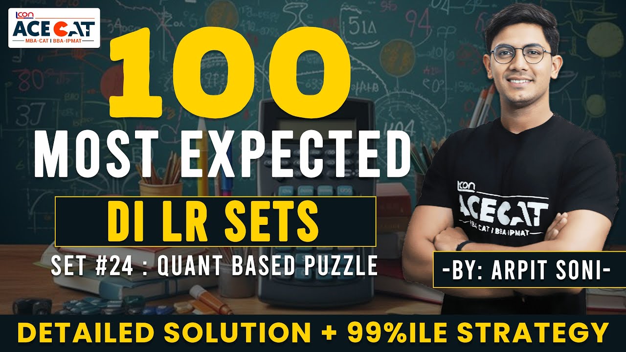 CAT 2025 DI LR: Solving 100 Most Expected DILR Sets with Arpit Sir ...