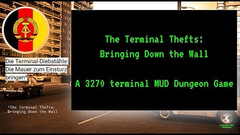 The Terminal Thefts: Bringing Down The Wall - at TN3270 terminal MUD Game - UPDATE!