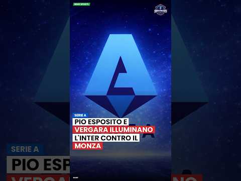 Video Pio Esposito e Vergara illuminano l'Inter contro il Monza