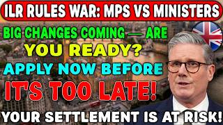 🇬🇧 breaking: ilr battle erupts inside government — mps vs ministers | apply now before rules tighten
