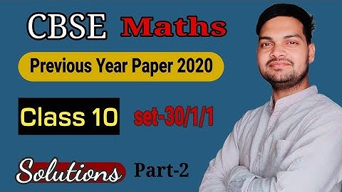 CBSE Class 10 | Maths | Previous Year Paper 2020 | set 30/1/1 | Solution | Part-2