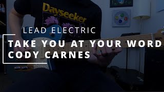 Take You At Your Word - Cody Carnes || LEAD ELECTRIC + HELIX