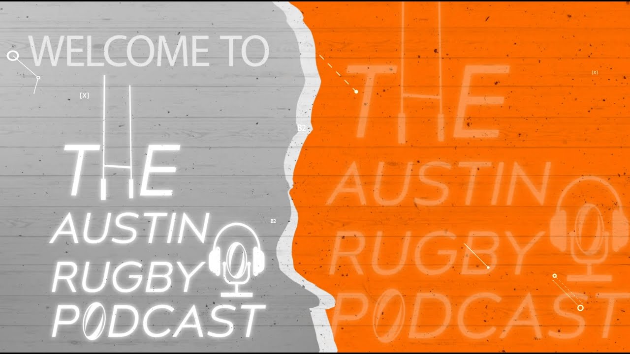 The Austin Rugby Podcast w/ Guests Sam Harris and Mark Gerrard