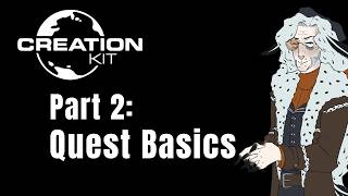 How to: Skyrim Creation Kit - EP 2 (Quest Basics)