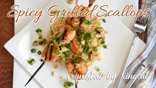 Spicy Grilled Scallops Req. By Xingcat