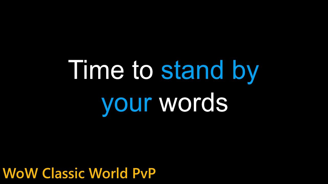 Time to stand by your words. WoW Classic world PvP. YouTube