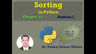 Sorting in Python, Chapter-14, Session-1 By: Pankaj Kumar Mishra