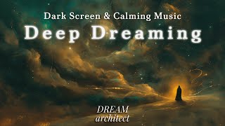 You Haven't Reached the Deepest Dream Yet | Sleep in Darkness (6 Hour Audio)