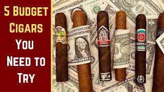 5 Budget Cigars You Need To Try