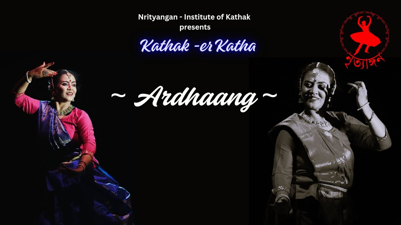 Ardhaang | Kathak Choreography | Smt. Subhadra Basuroy Debnath | Nrityangan