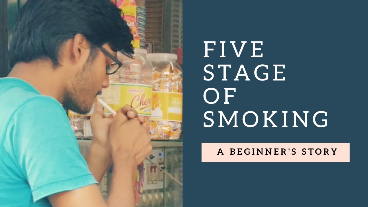 5 Stages of Smoking YouTube