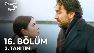 Download Lagu Taşacak Bu Deniz 16. Bölüm 2. Tanıtımı | \ MP3