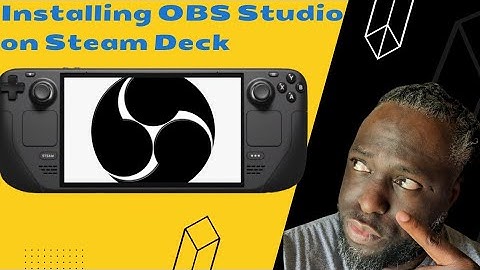 OBS and Steam Deck: How to EASILY Record Your Gameplay