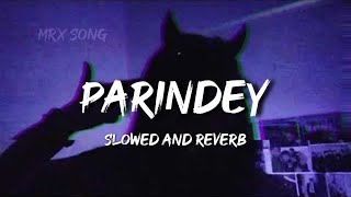 Download Lagu PARINDEY (Slowed And Reverb) Sumit Goswami x MRx Song || Se Udne Parindey Yaar Mere Jigri MP3